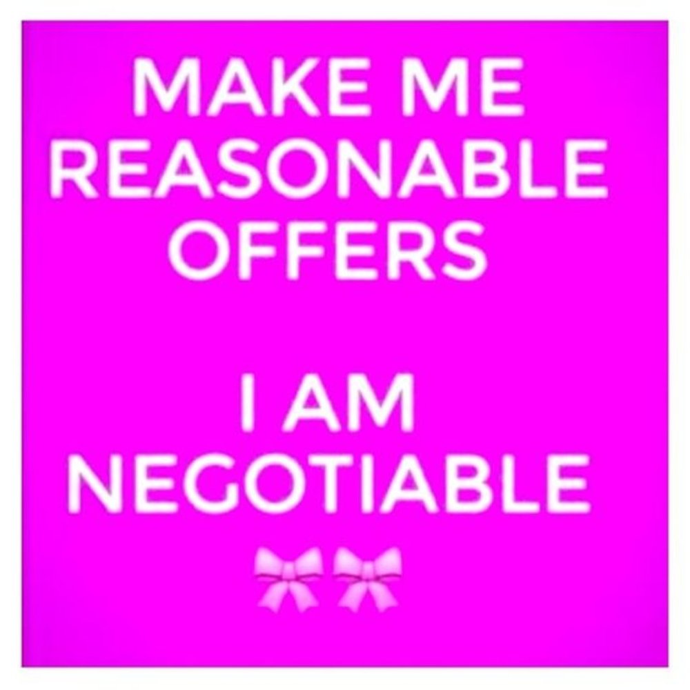 MAKE ME REASONABLE OFFERS